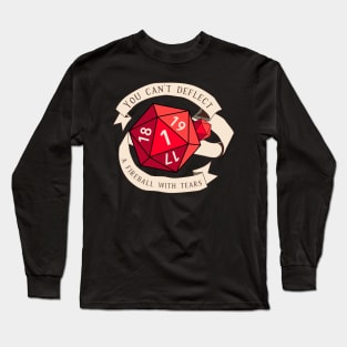 Tabletop RPG - Games Master - You Can't Deflect A Fireball With Tears Long Sleeve T-Shirt